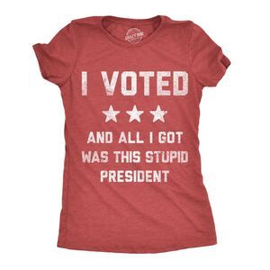 Womens Funny T Shirts I Voted and All I Got Was This Stupid President Politcal